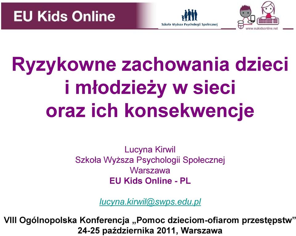 Warszawa EU Kids Online -PL lucyna.kirwil@swps.edu.