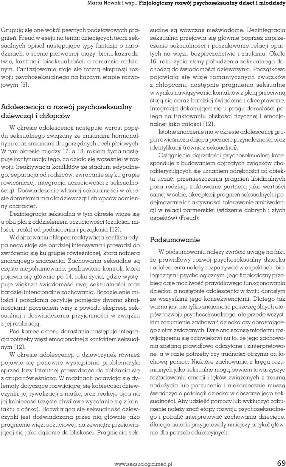 Fantazjowanie staje się formą ekspresji rozwoju psychoseksualnego na każdym etapie rozwojowym [5].