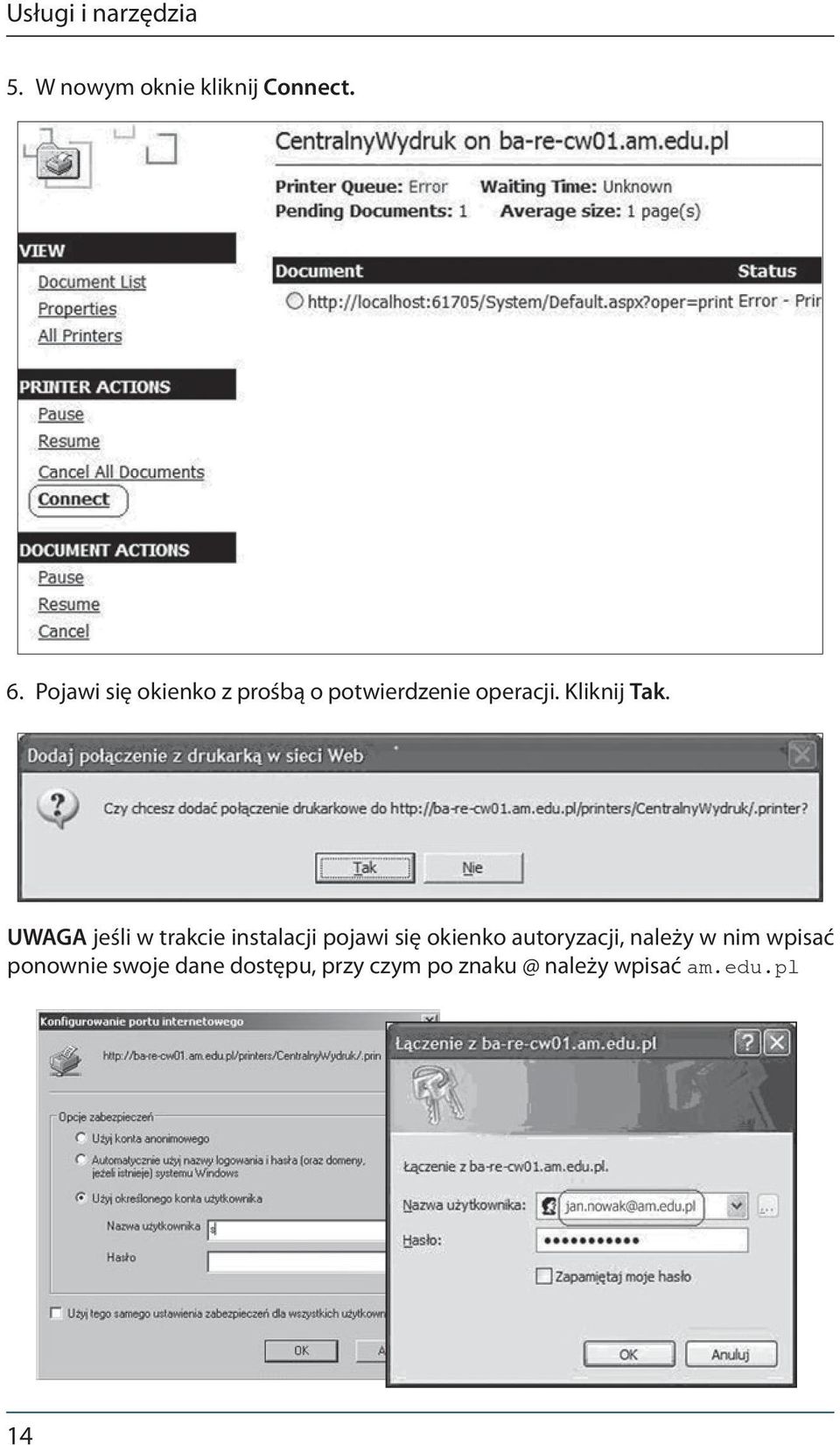 UWAGA jeśli w trakcie instalacji pojawi się okienko autoryzacji,