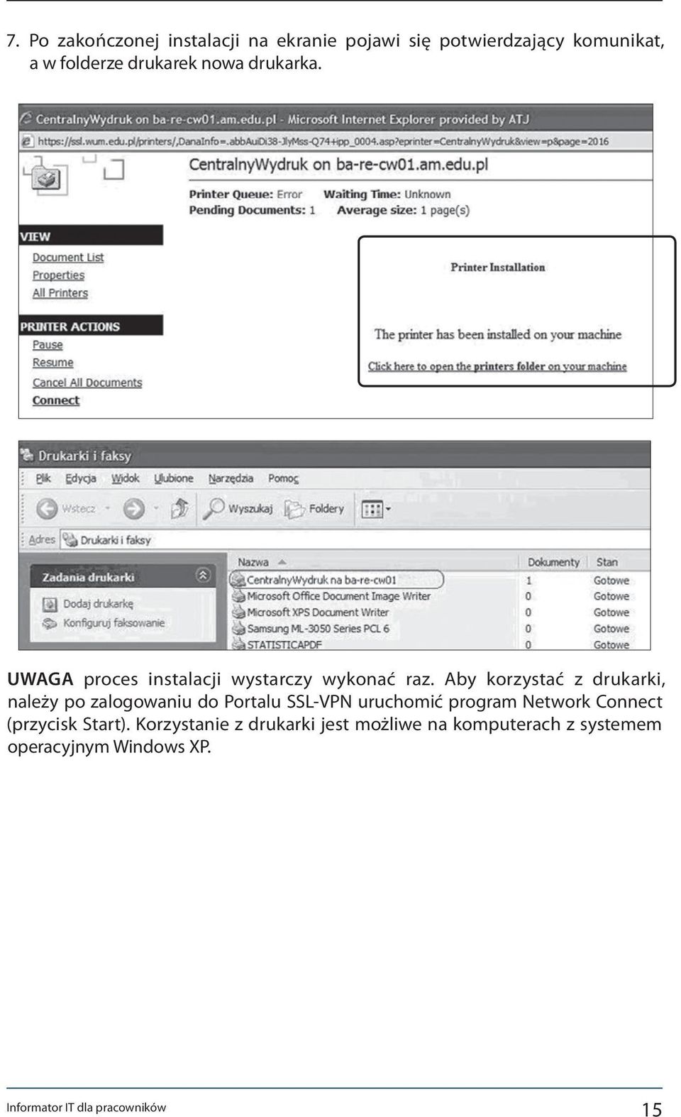 Aby korzystać z drukarki, należy po zalogowaniu do Portalu SSL-VPN uruchomić program Network