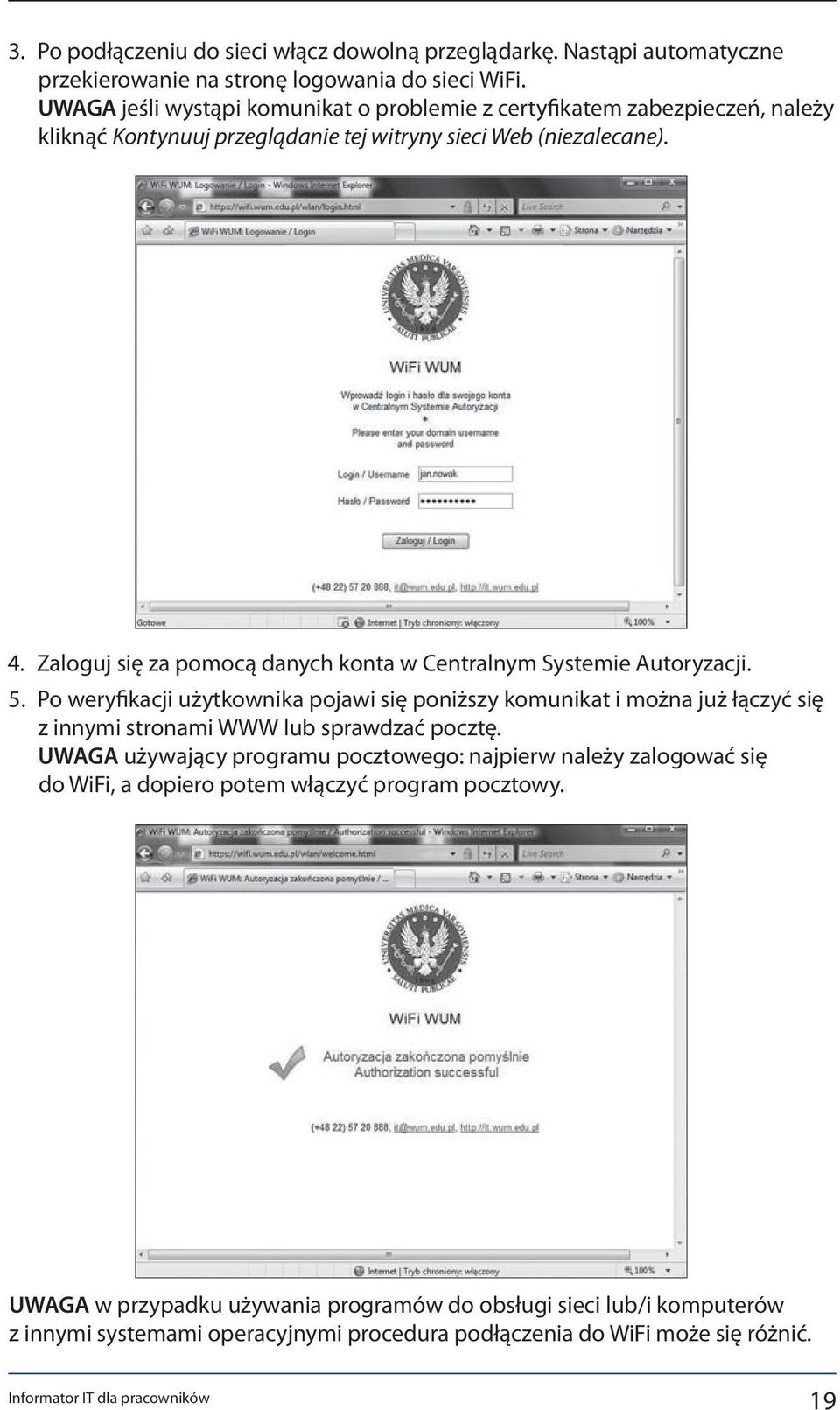 Zaloguj się za pomocą danych konta w Centralnym Systemie Autoryzacji. 5.