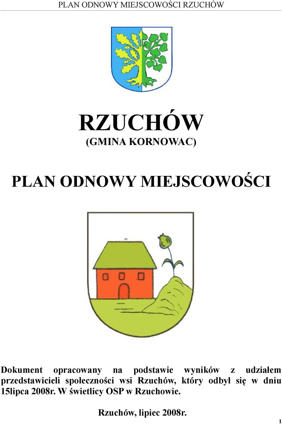 społeczności wsi Rzuchów, który odbył się w dniu 15lipca