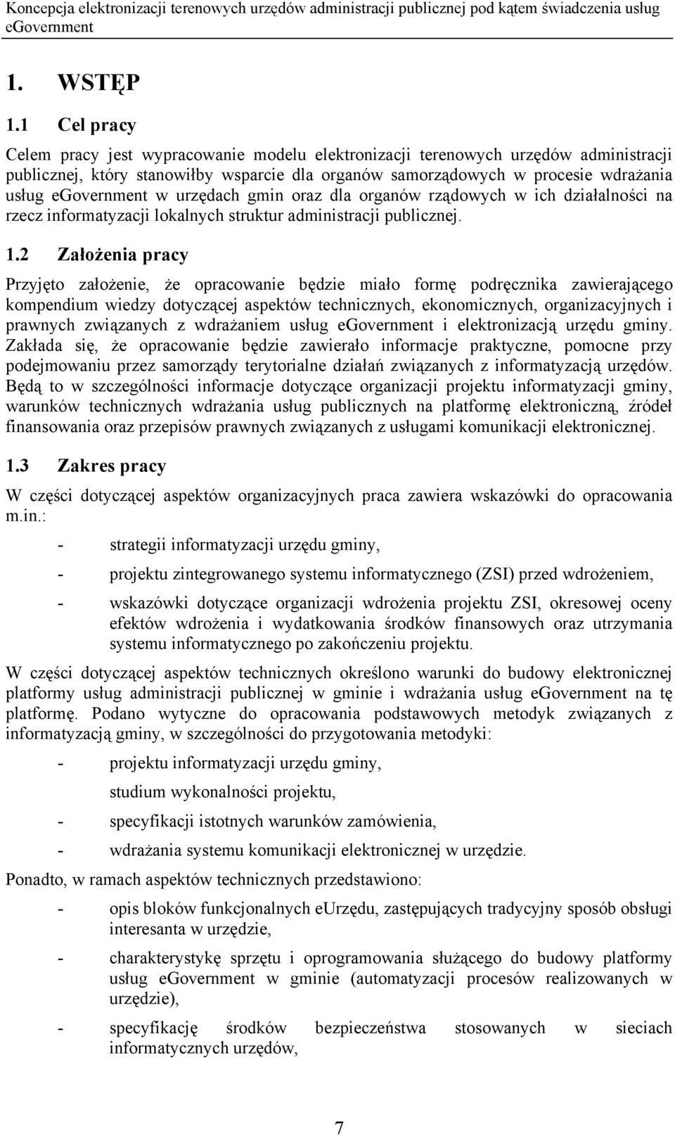 gmin oraz dla organów rządowych w ich działalności na rzecz informatyzacji lokalnych struktur administracji publicznej. 1.