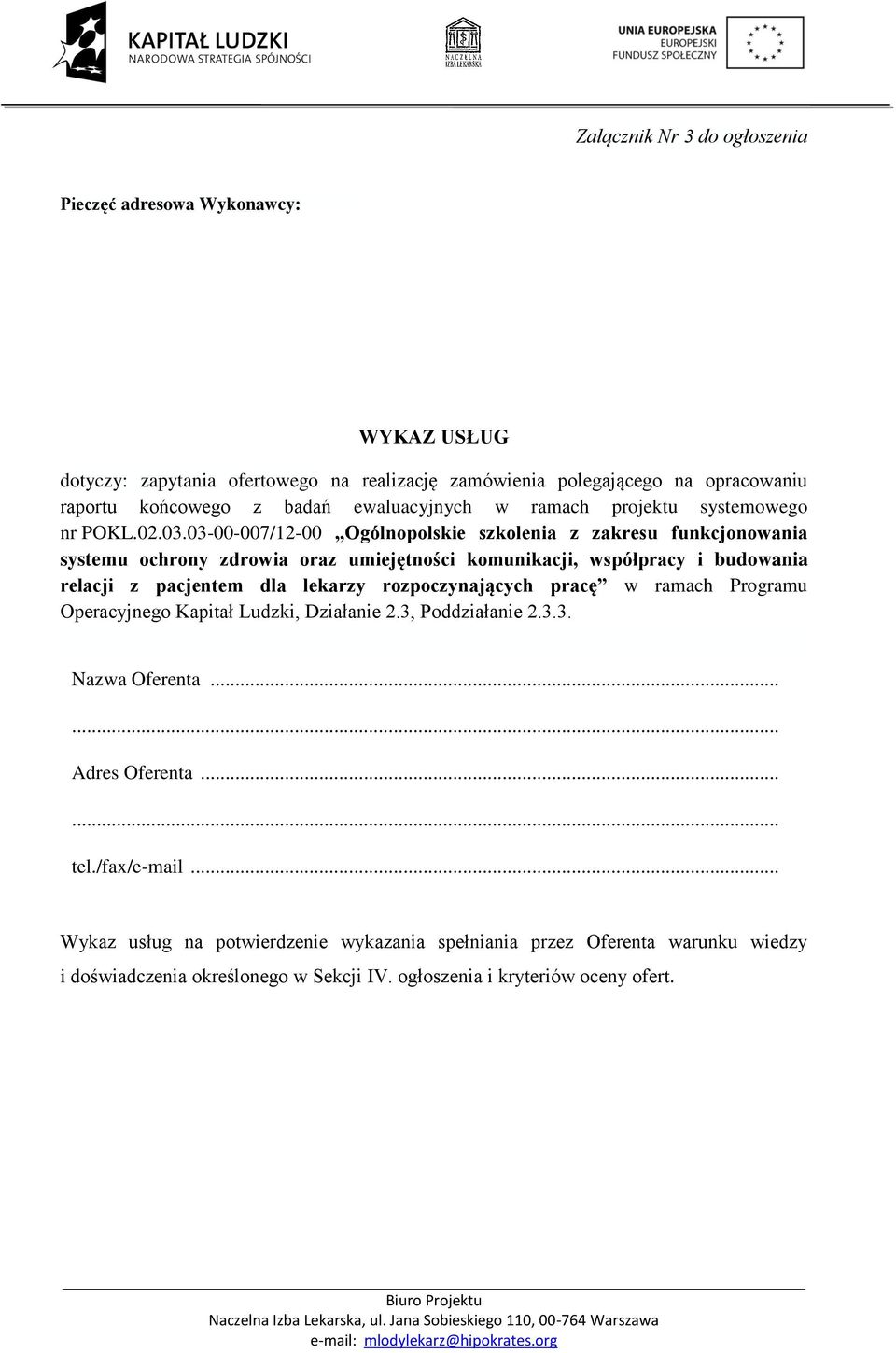 03-00-007/12-00 Ogólnopolskie szkolenia z zakresu funkcjonowania systemu ochrony zdrowia oraz umiejętności komunikacji, współpracy i budowania relacji z pacjentem dla lekarzy