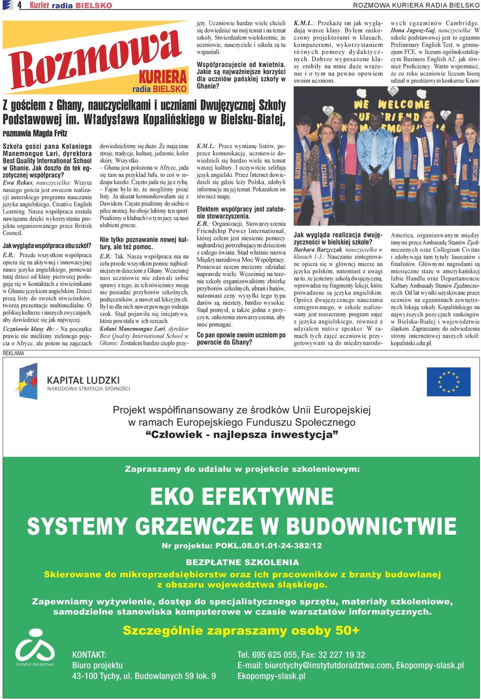 Z gościem z Ghany, nauczycielkami i uczniami Dwujęzycznej Szkoły Podstawowej im. Władysława Kopalińskiego w Bielsku-Białej, rozmawia Magda Fritz K.M.L.: Przekażę im jak wyglądają wasze klasy.