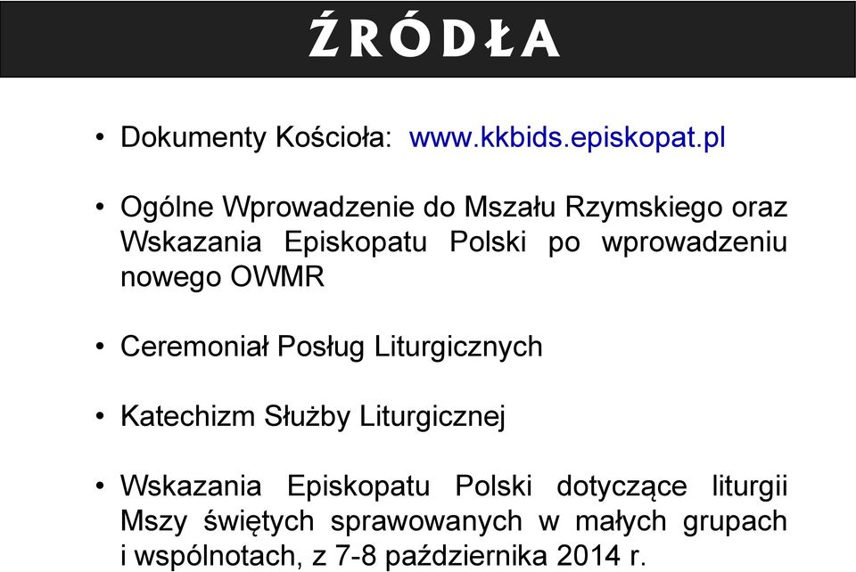 wprowadzeniu nowego OWMR Ceremoniał Posług Liturgicznych Katechizm Służby Liturgicznej