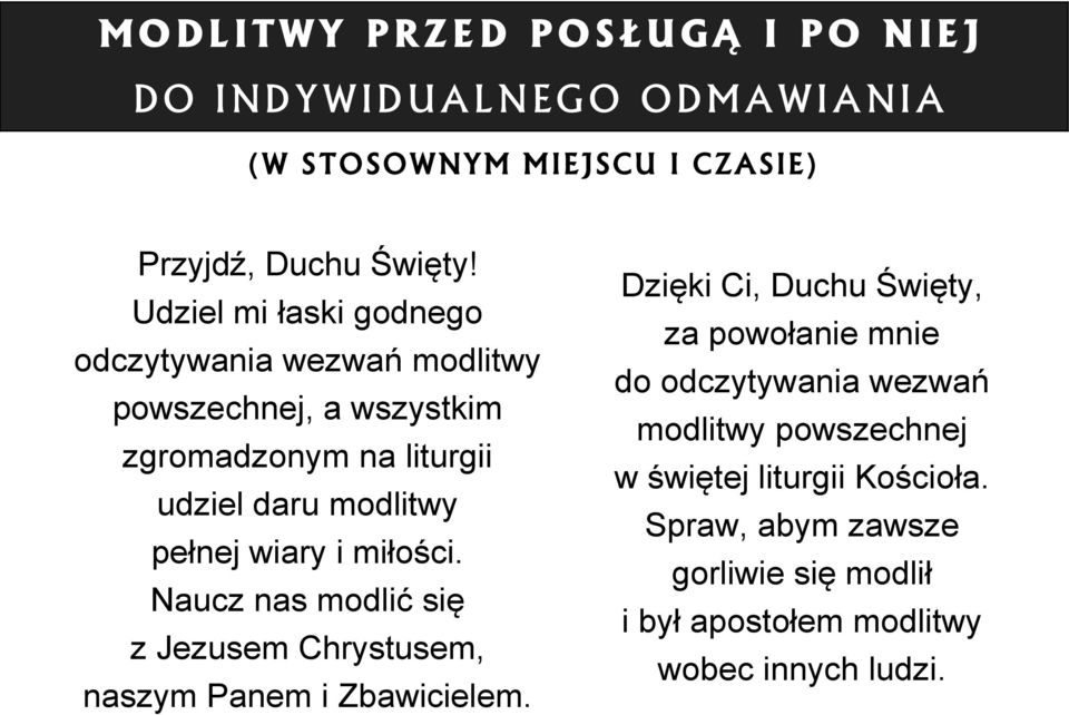 wiary i miłości. Naucz nas modlić się z Jezusem Chrystusem, naszym Panem i Zbawicielem.