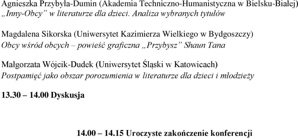 powieść graficzna Przybysz Shaun Tana Małgorzata Wójcik-Dudek (Uniwersytet Śląski w Katowicach) Postpamięć jako