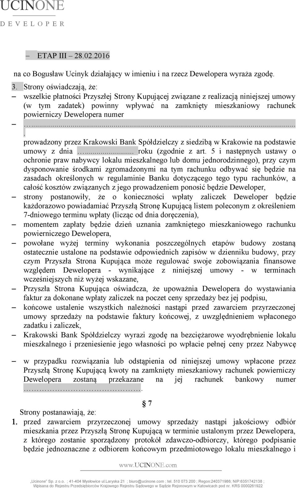 numer.... prowadzony przez Krakowski Bank Spółdzielczy z siedzibą w Krakowie na podstawie umowy z dnia... roku (zgodnie z art.