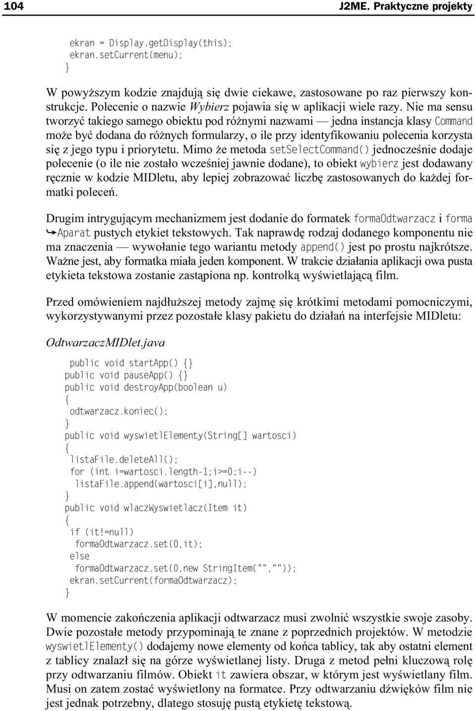 Nie ma sensu tworzy takiego samego obiektu pod ró nymi nazwami jedna instancja klasy Command mo e by dodana do ró nych formularzy, o ile przy identyfikowaniu polecenia korzysta si z jego typu i