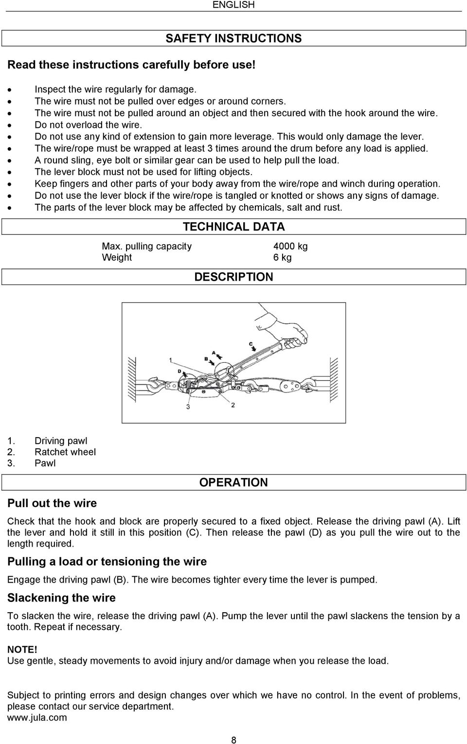 This would only damage the lever. The wire/rope must be wrapped at least 3 times around the drum before any load is applied. A round sling, eye bolt or similar gear can be used to help pull the load.