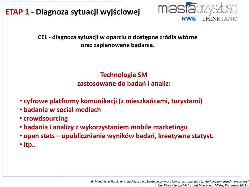 crowdsourcing badania i analizy z wykorzystaniem mobile marketingu open stats upublicznianie wyników badań, kreatywna statyst. itp.