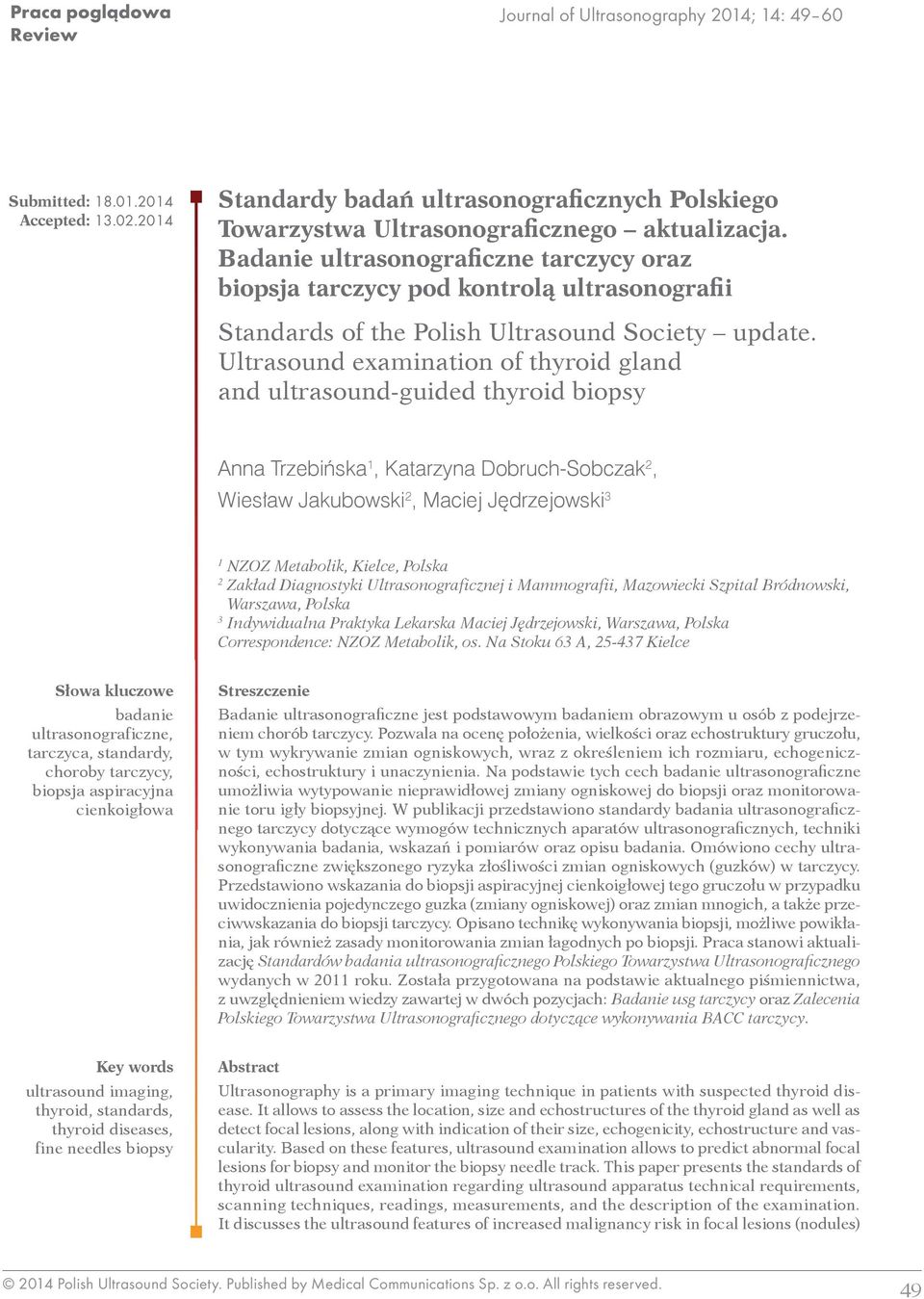 Badanie ultrasonograficzne tarczycy oraz biopsja tarczycy pod kontrolą ultrasonografii Standards of the Polish Ultrasound Society update.