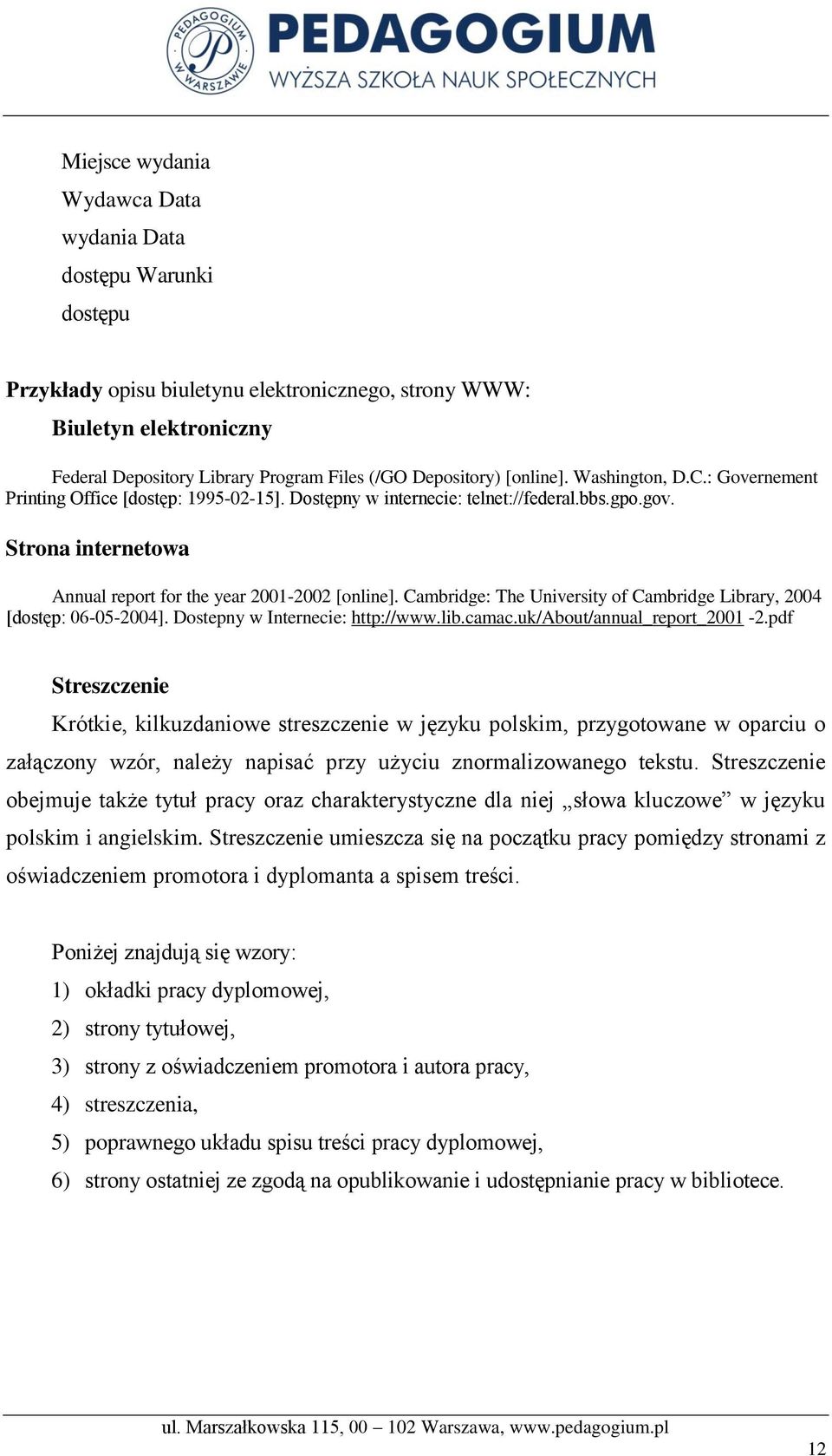 Strona internetowa Annual report for the year 2001-2002 [online]. Cambridge: The University of Cambridge Library, 2004 [dostęp: 06-05-2004]. Dostepny w Internecie: http://www.lib.camac.