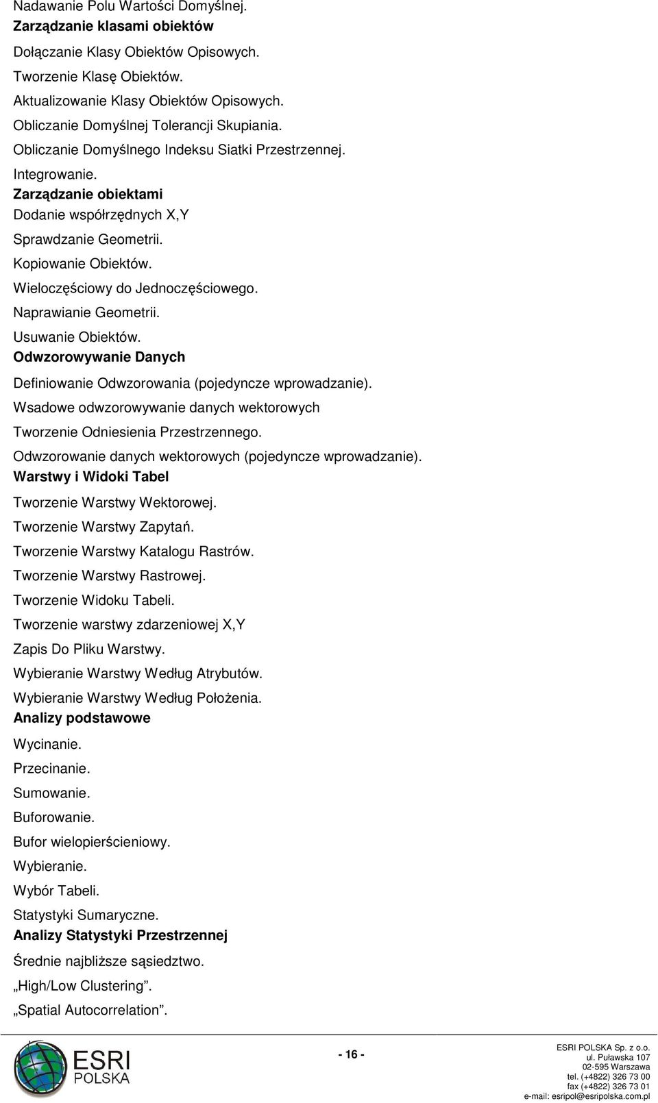 Wieloczęściowy do Jednoczęściowego. Naprawianie Geometrii. Usuwanie Obiektów. Odwzorowywanie Danych Definiowanie Odwzorowania (pojedyncze wprowadzanie).