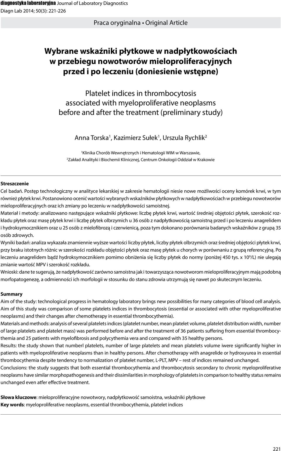 Torska 1, Kazimierz Sułek 1, Urszula Rychlik 2 1 Klinika Chorób Wewnętrznych i Hematologii WIM w Warszawie, 2 Zakład Analityki i Biochemii Klinicznej, Centrum Onkologii Oddział w Krakowie