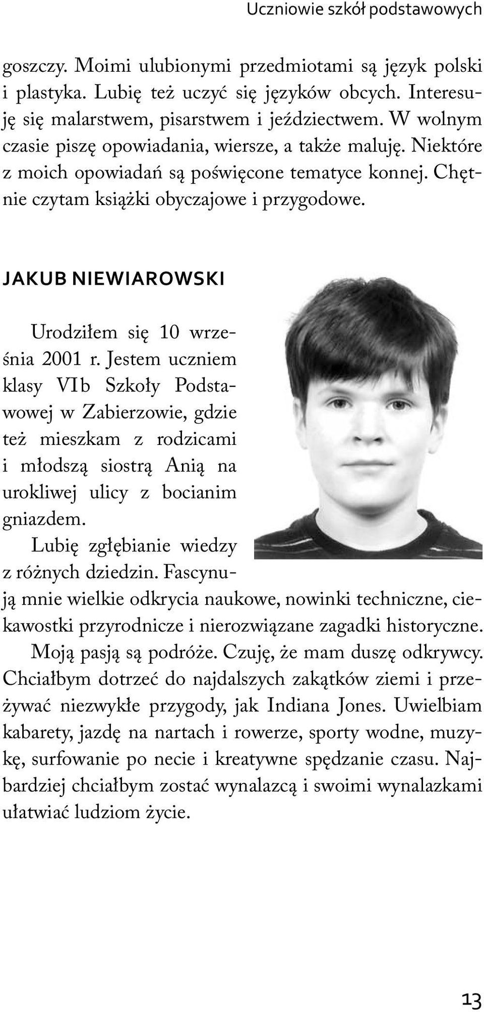 JAKUB NIEWIAROWSKI Urodziłem się 10 września 2001 r.