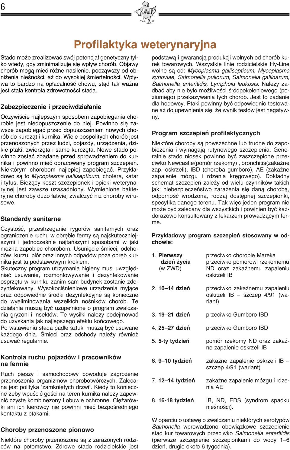 Zabezpieczenie i przeciwdzia anie OczywiÊcie najlepszym sposobem zapobiegania chorobie jest niedopuszczenie do niej.
