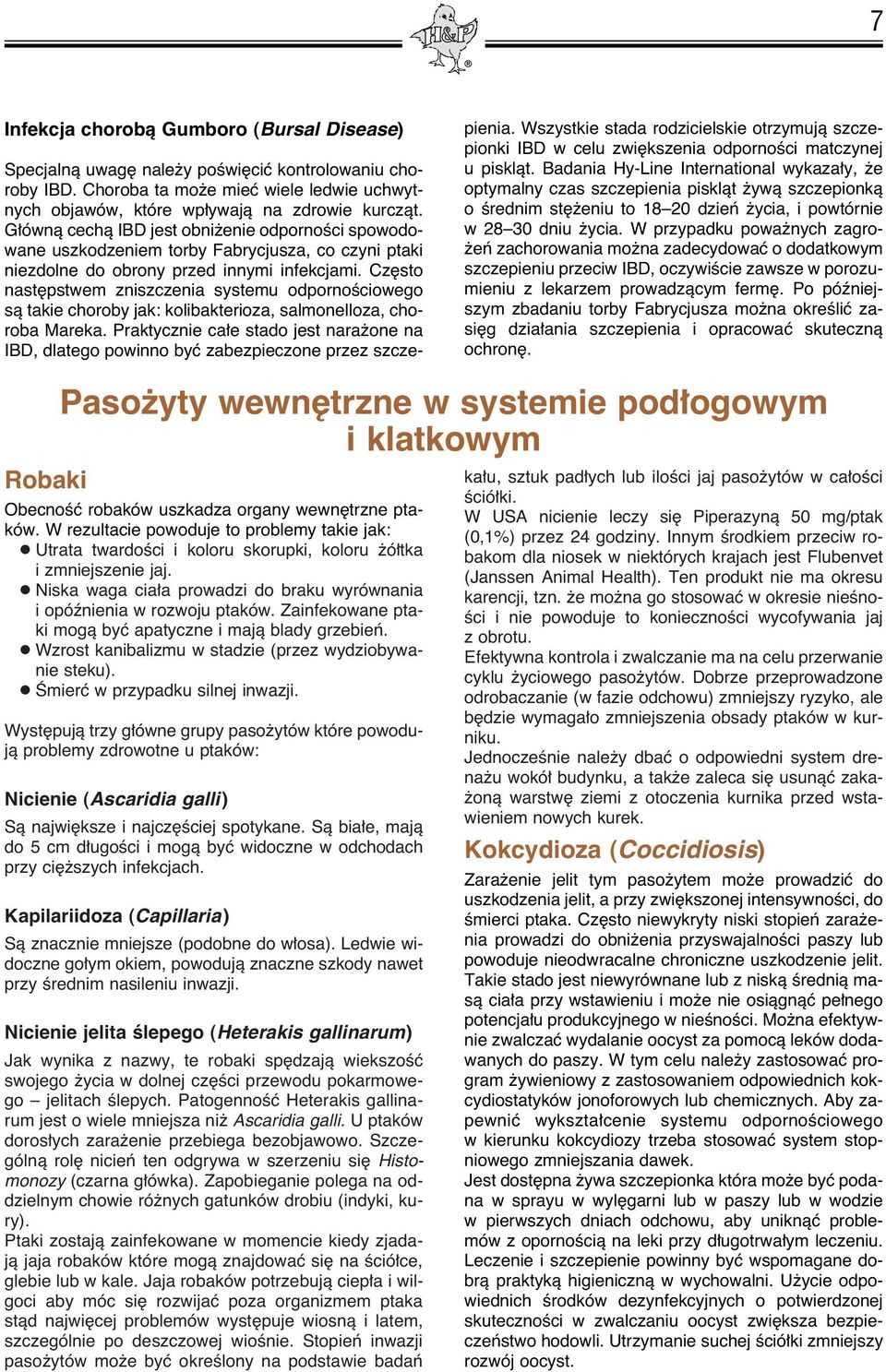 Cz sto nast pstwem zniszczenia systemu odpornoêciowego sà takie choroby jak: kolibakterioza, salmonelloza, choroba Mareka.