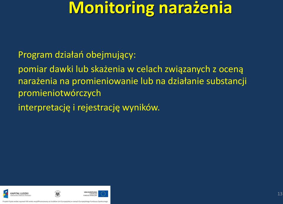 narażenia na promieniowanie lub na działanie