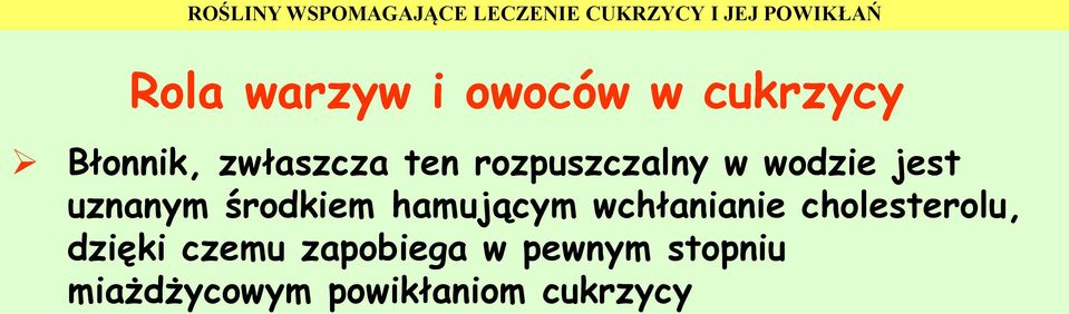 hamującym wchłanianie cholesterolu, dzięki czemu