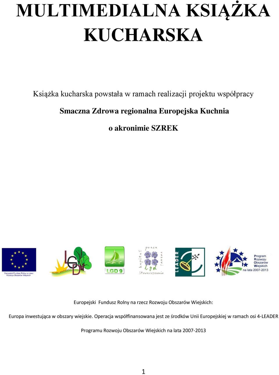 Rozwoju Obszarów Wiejskich: Europa inwestująca w obszary wiejskie.