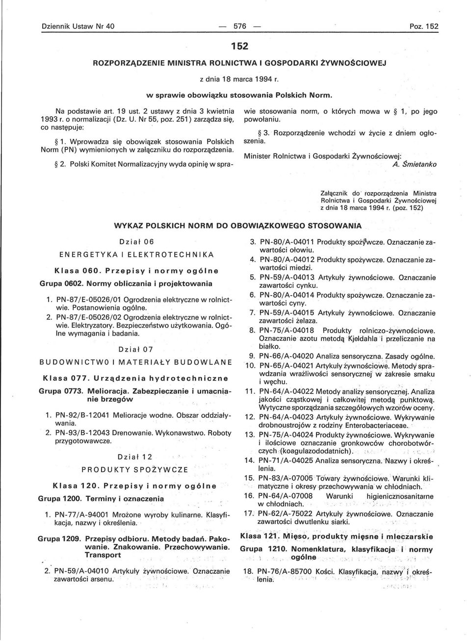 Wprowadza się obowiązek stosowania Polskich Norm (PN) wymienionych w załączniku do rozporządzenia. 2.