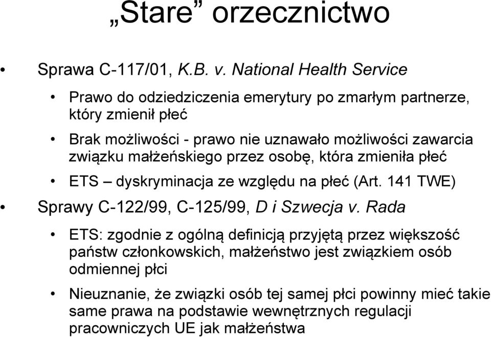 zawarcia związku małżeńskiego przez osobę, która zmieniła płeć ETS dyskryminacja ze względu na płeć (Art.