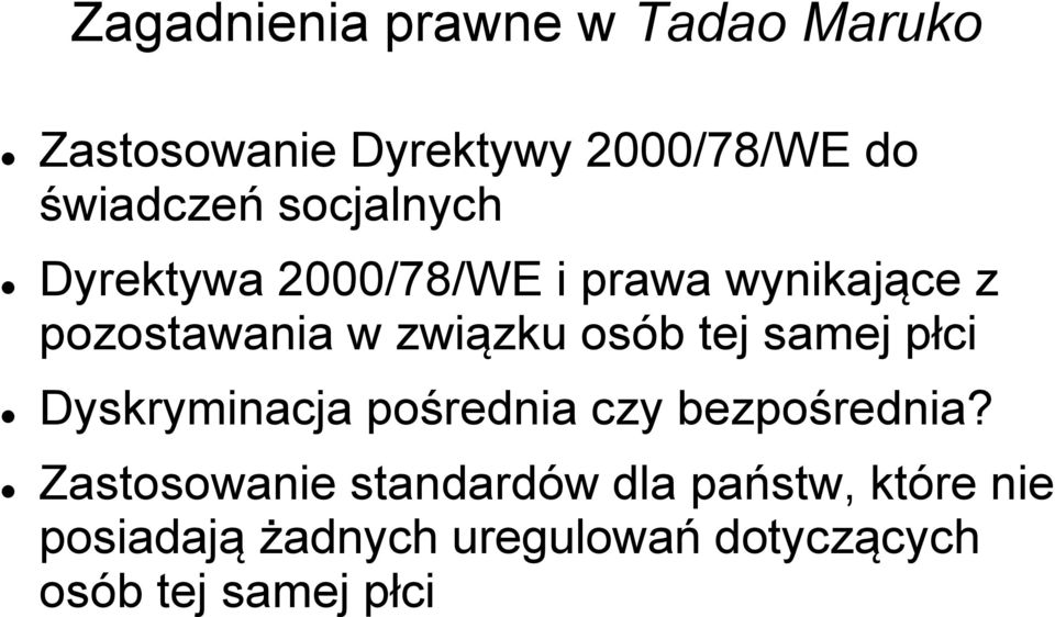 tej samej płci Dyskryminacja pośrednia czy bezpośrednia?