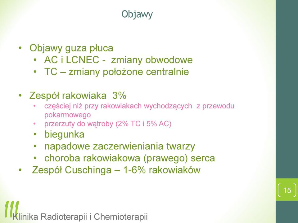 przewodu pokarmowego przerzuty do wątroby (2% TC i 5% AC) biegunka napadowe