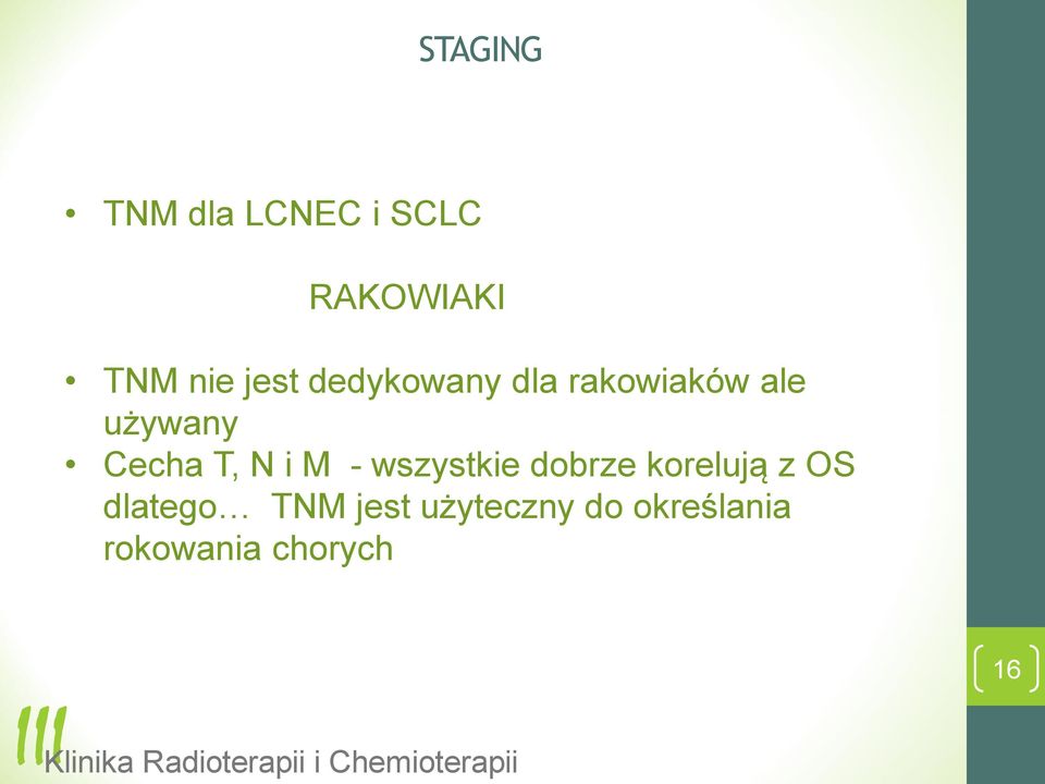 T, N i M - wszystkie dobrze korelują z OS dlatego