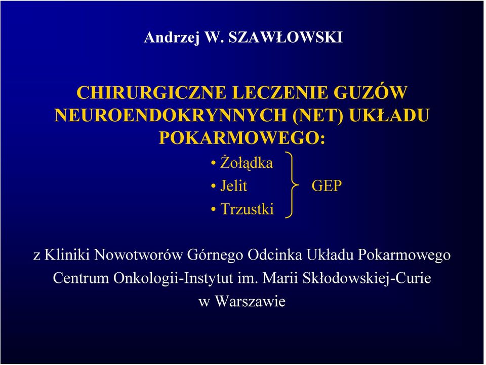 (NET) UKŁADU POKARMOWEGO: Żołądka Jelit Trzustki GEP z