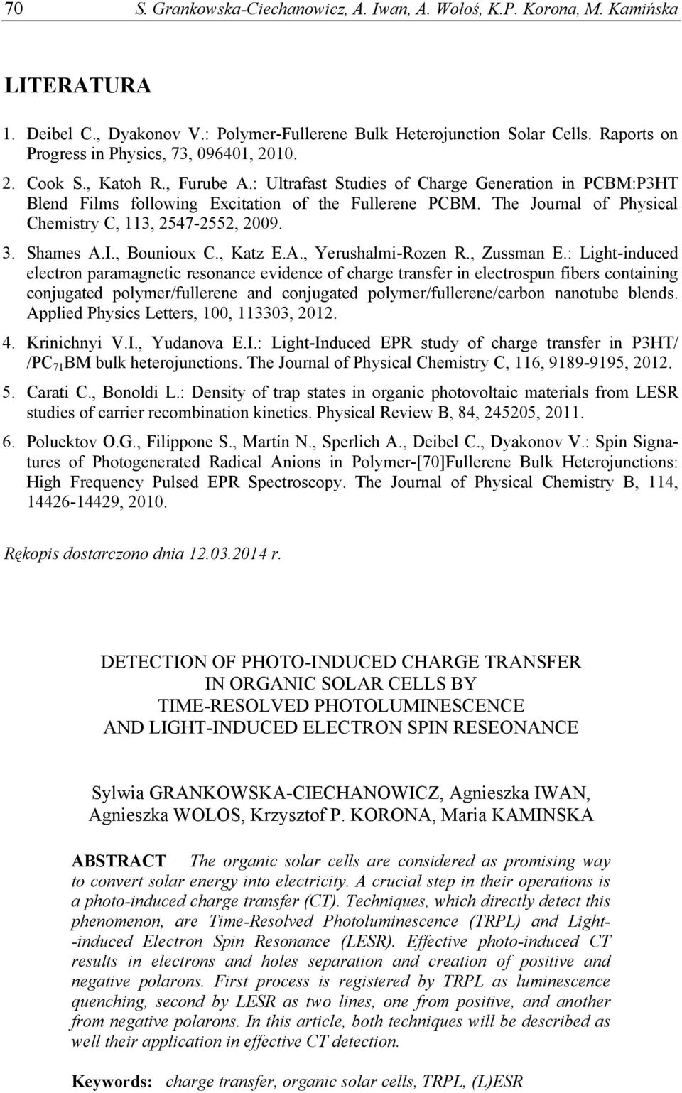 The Journal of Physical Chemistry C, 113, 2547-2552, 2009. 3. Shames A.I., Bounioux C., Katz E.A., Yerushalmi-Rozen R., Zussman E.