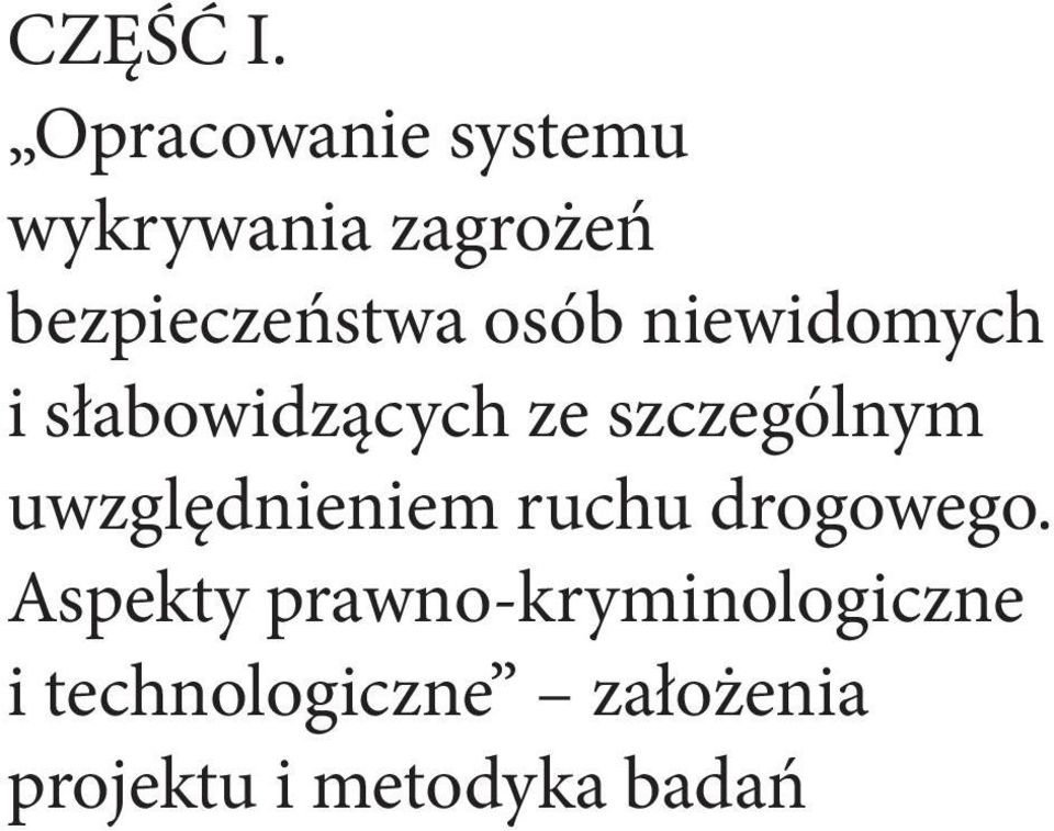 Opracowanie systemu wykrywania zagrożeń bezpieczeństwa osób niewidomych i