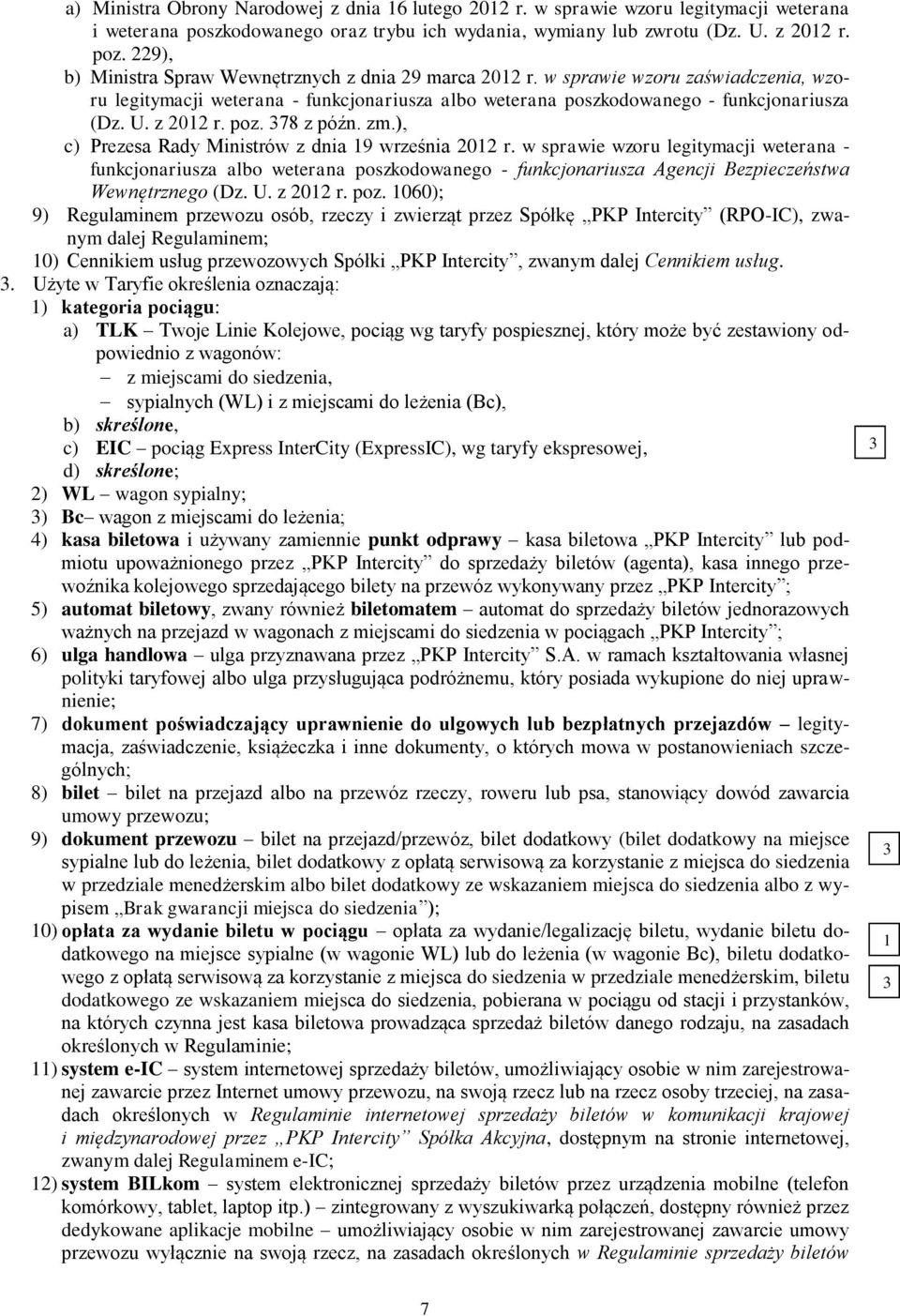 z 2012 r. poz. 378 z późn. zm.), c) Prezesa Rady Ministrów z dnia 19 września 2012 r.