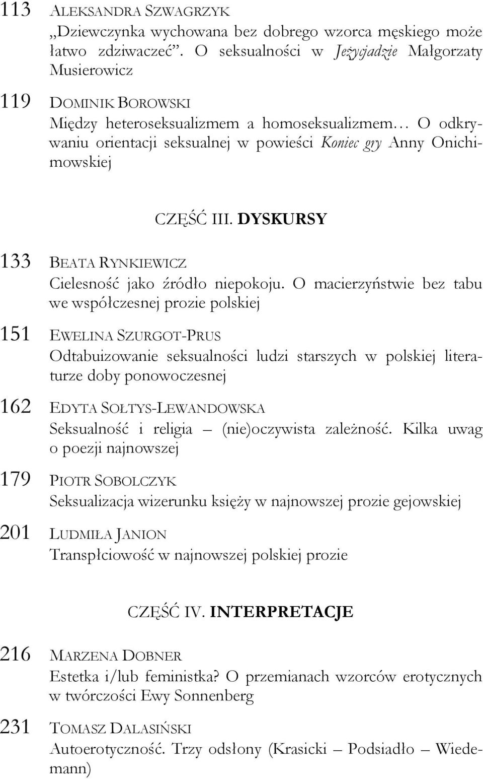 CZĘŚĆ III. DYSKURSY 133 BEATA RYNKIEWICZ Cielesność jako źródło niepokoju.