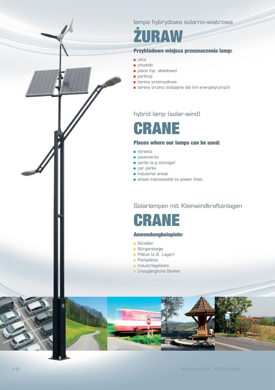 our lamps can be used: streets pavements yards (e.