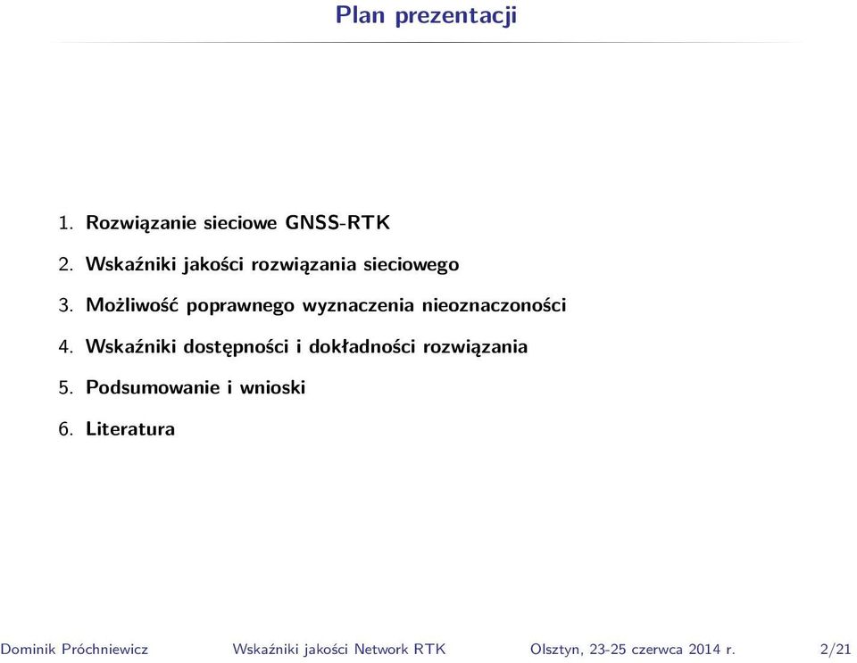 Możliwość poprawnego wyznaczenia nieoznaczoności 4.