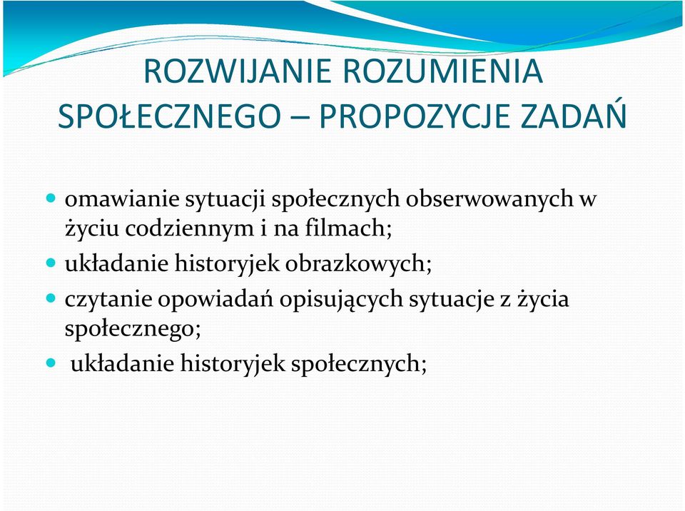 filmach; układanie historyjek obrazkowych; czytanie opowiadań