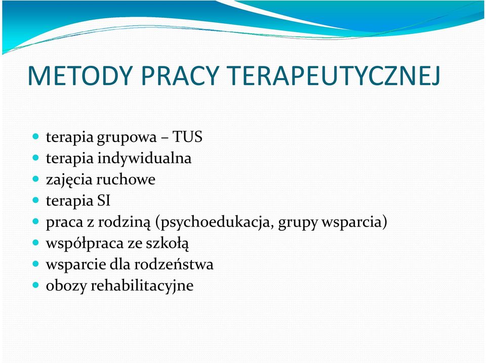 praca z rodziną (psychoedukacja, grupy wsparcia)