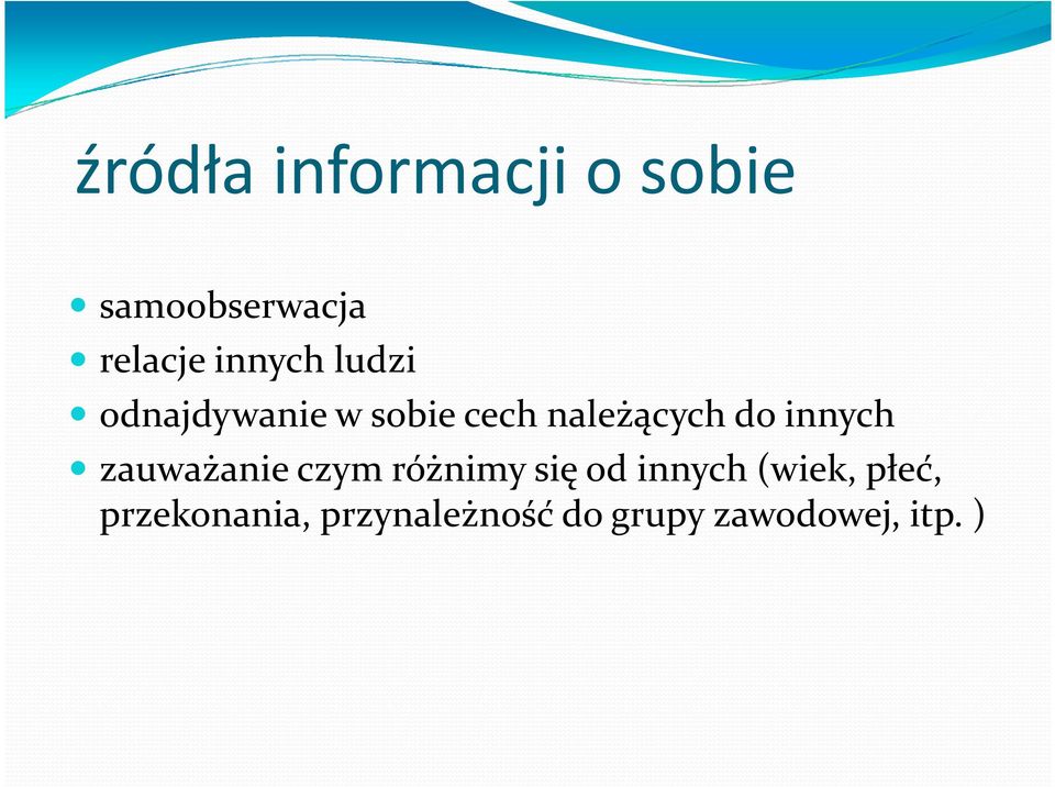 innych zauważanie czym różnimy się od innych (wiek,