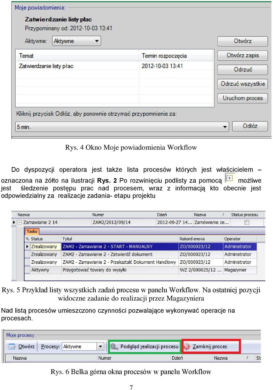 realizacje zadania- etapu projektu Rys. 5 Przykład listy wszystkich zadań procesu w panelu Workflow.