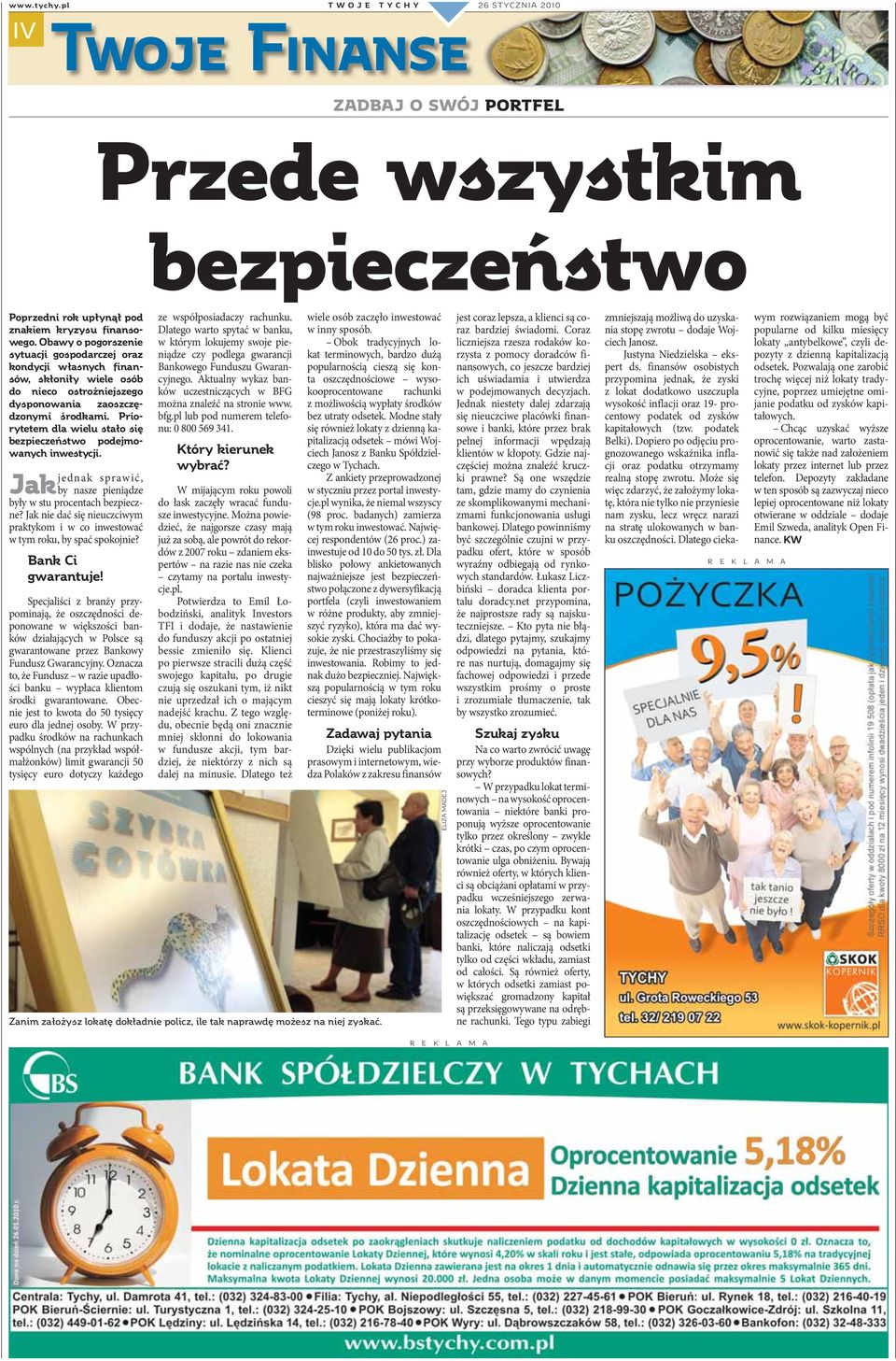 Priorytetem dla wielu stało się bezpieczeństwo podejmowanych inwestycji. jednak sprawić, Jak by nasze pieniądze były w stu procentach bezpieczne?