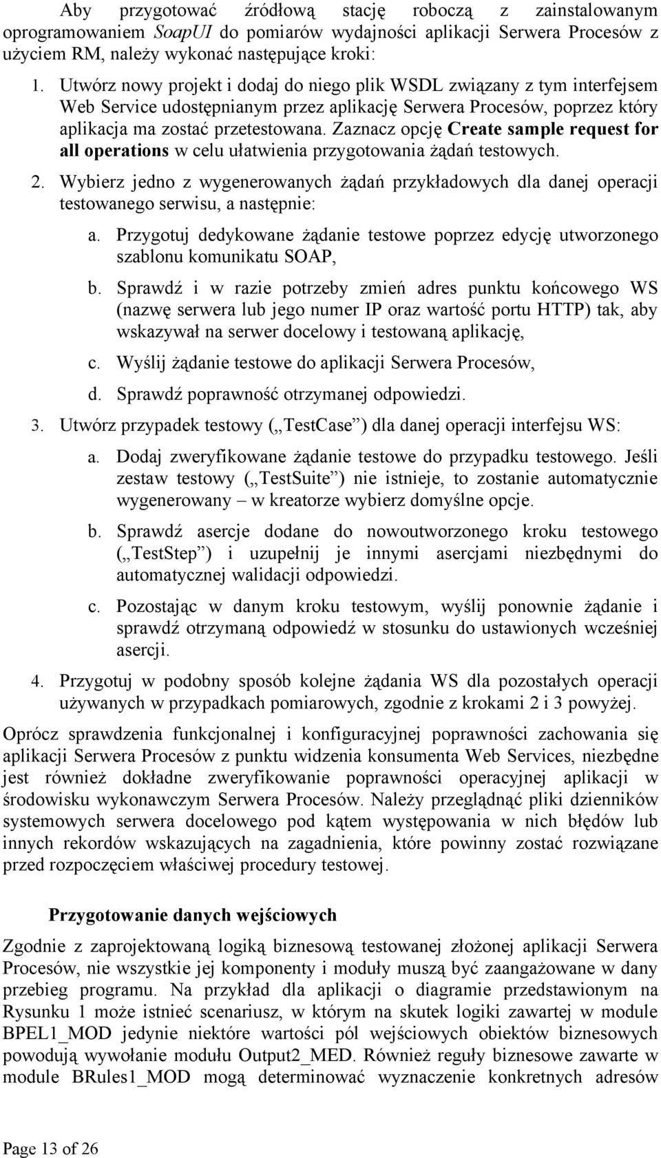 Zaznacz opcję Create sample request for all operations w celu ułatwienia przygotowania żądań testowych. 2.