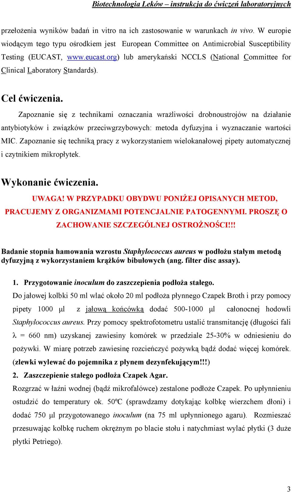 Zapoznanie się z technikami oznaczania wrażliwości drobnoustrojów na działanie antybiotyków i związków przeciwgrzybowych: metoda dyfuzyjna i wyznaczanie wartości MIC.