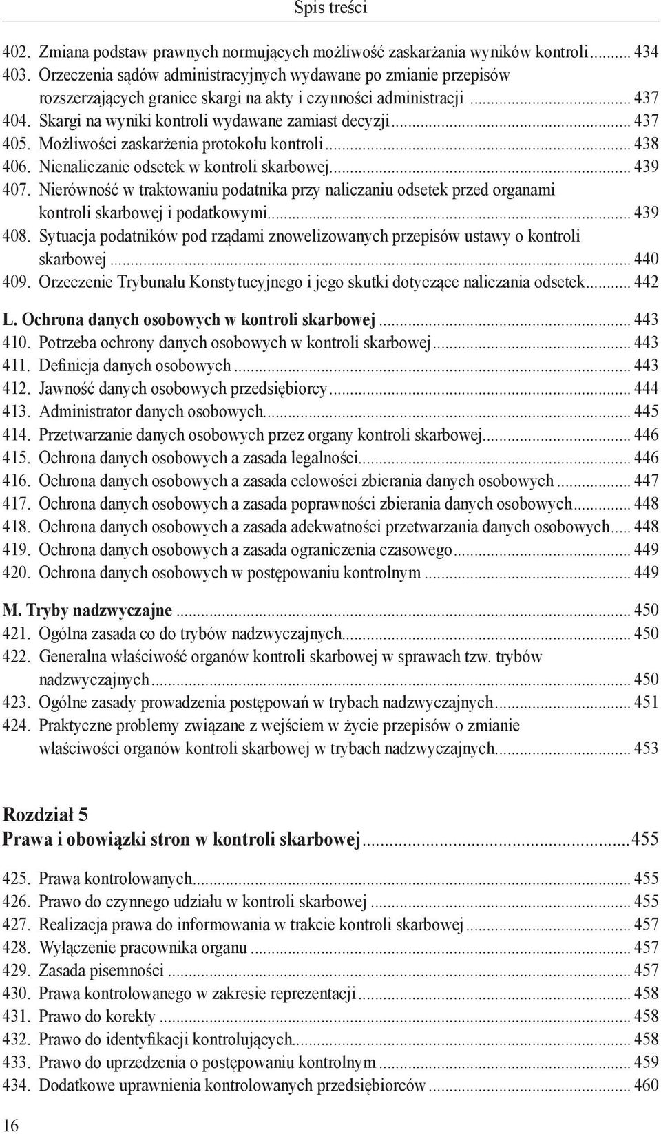 .. 437 405. Możliwości zaskarżenia protokołu kontroli... 438 406. Nienaliczanie odsetek w kontroli skarbowej... 439 407.