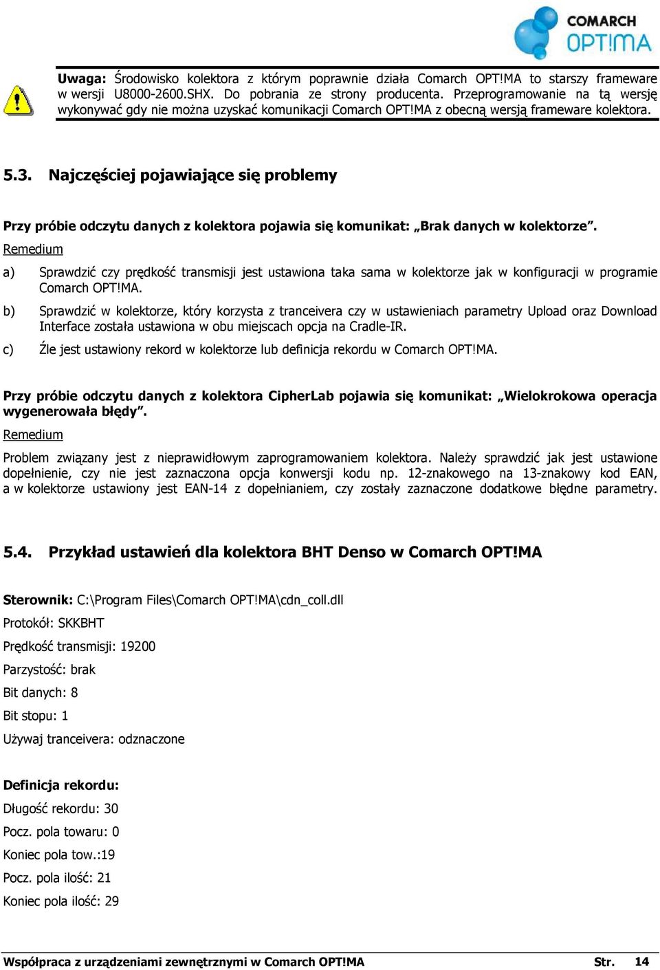 Najczęściej pojawiające się problemy Przy próbie odczytu danych z kolektora pojawia się komunikat: Brak danych w kolektorze.