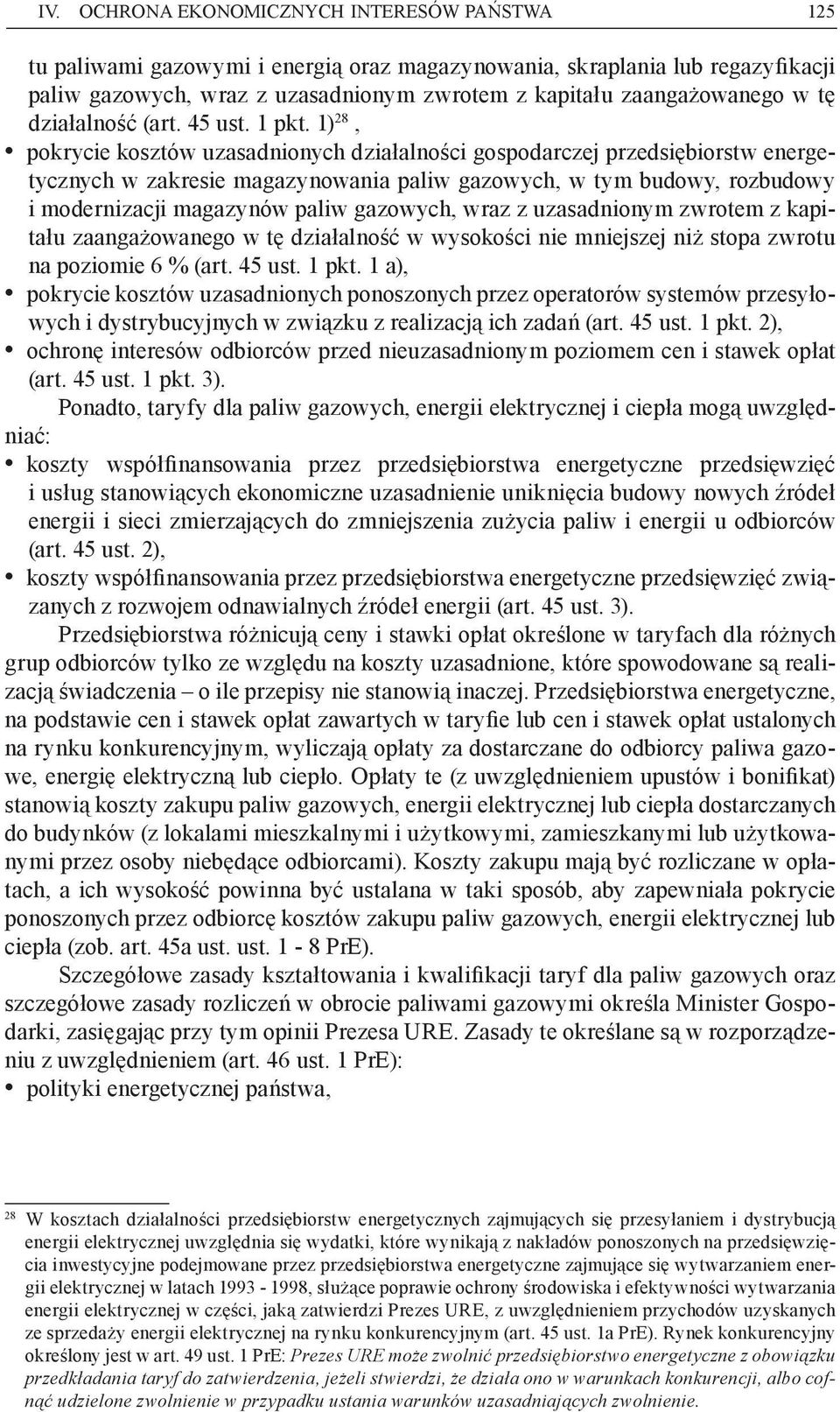 1) 28, pokrycie kosztów uzasadnionych działalności gospodarczej przedsiębiorstw energetycznych w zakresie magazynowania paliw gazowych, w tym budowy, rozbudowy i modernizacji magazynów paliw