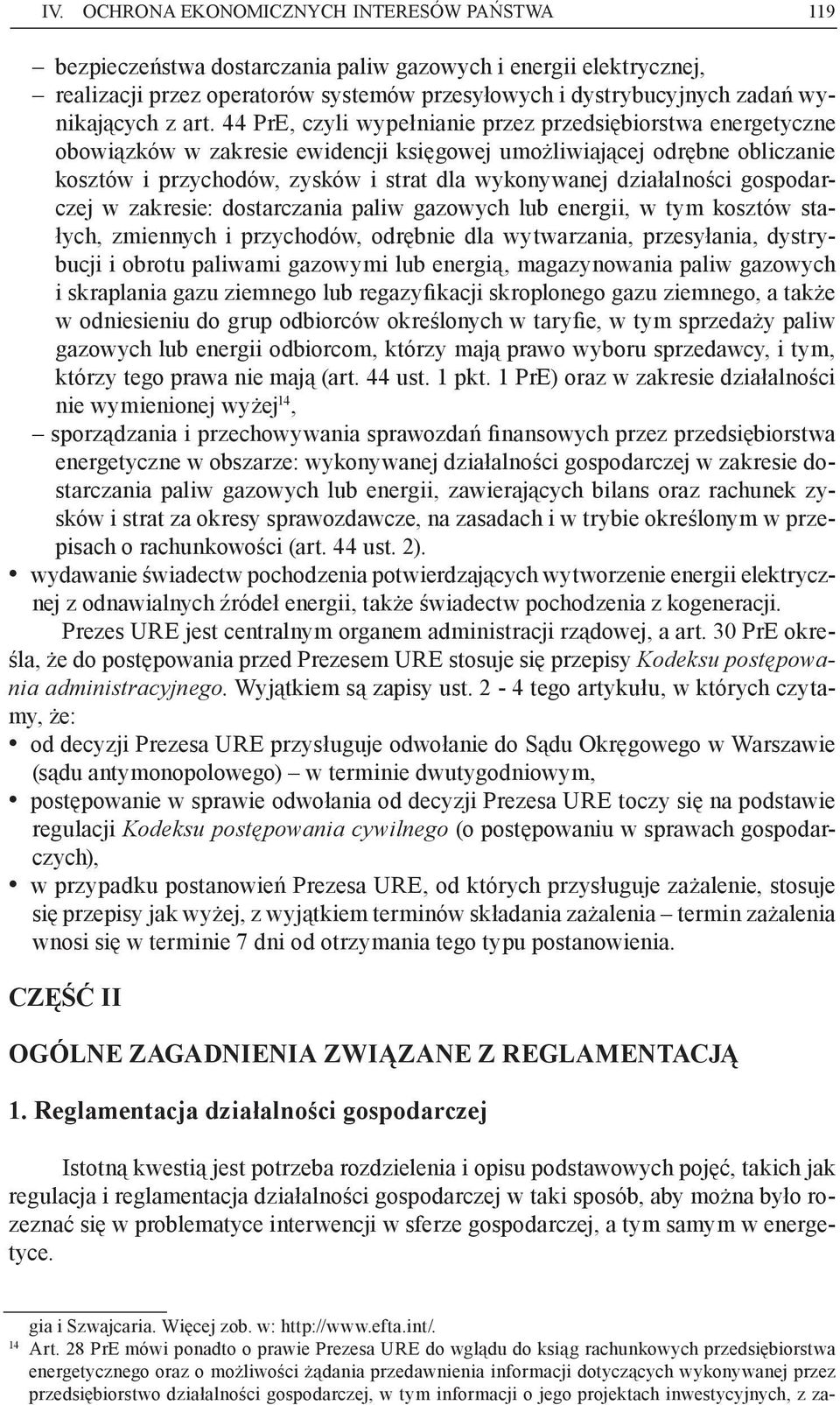 44 PrE, czyli wypełnianie przez przedsiębiorstwa energetyczne obowiązków w zakresie ewidencji księgowej umożliwiającej odrębne obliczanie kosztów i przychodów, zysków i strat dla wykonywanej