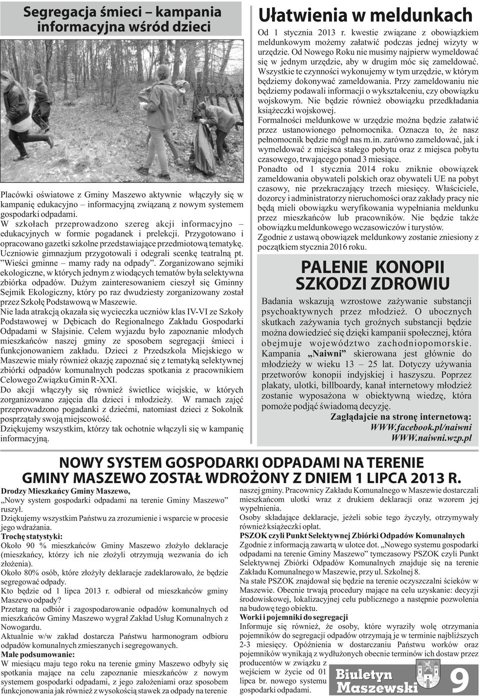 Uczniowie gimnazjum przygotowali i odegrali scenkę teatralną pt. Wieści gminne mamy rady na odpady.